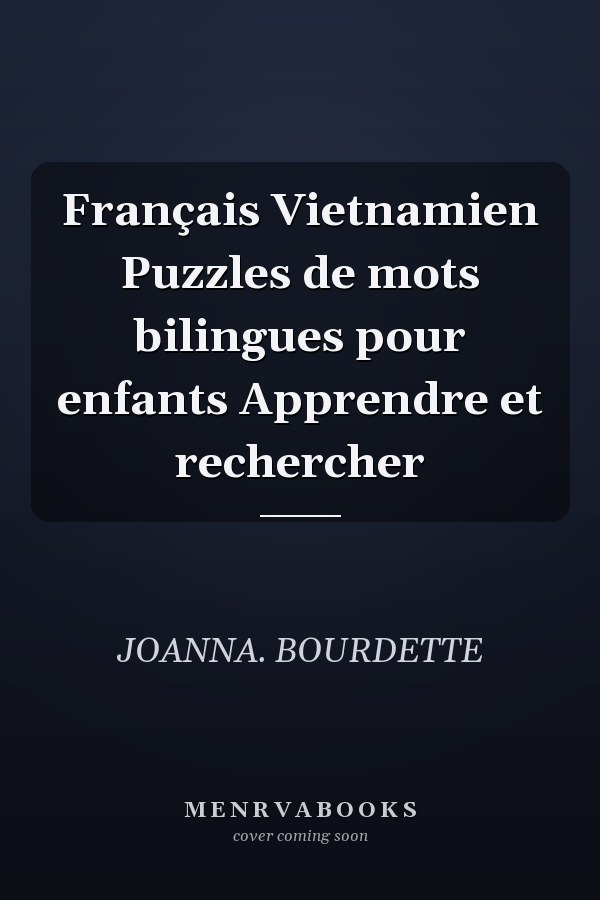 Français Vietnamien Puzzles de mots bilingues pour enfants Apprendre et rechercher