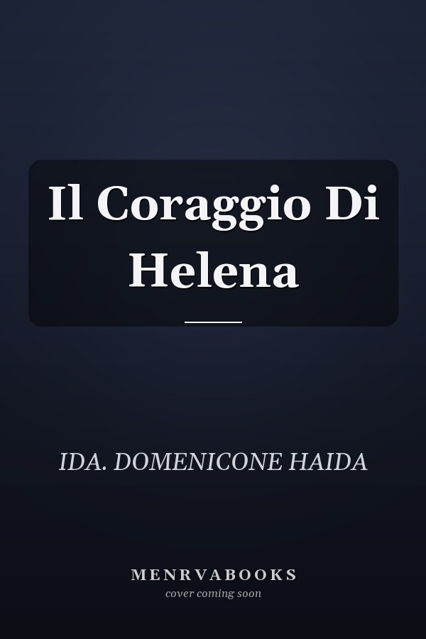 Il Coraggio Di Helena