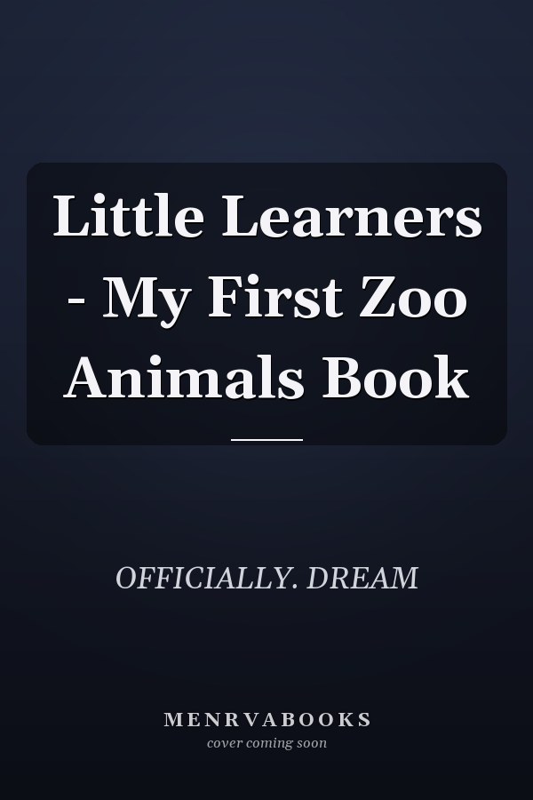 Little Learners - My First Zoo Animals Book