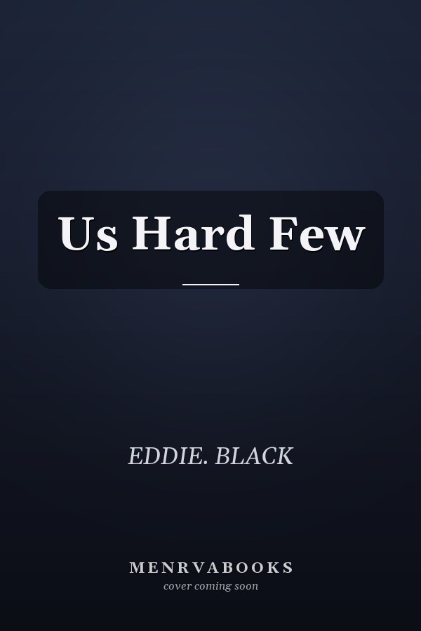 Us Hard Few