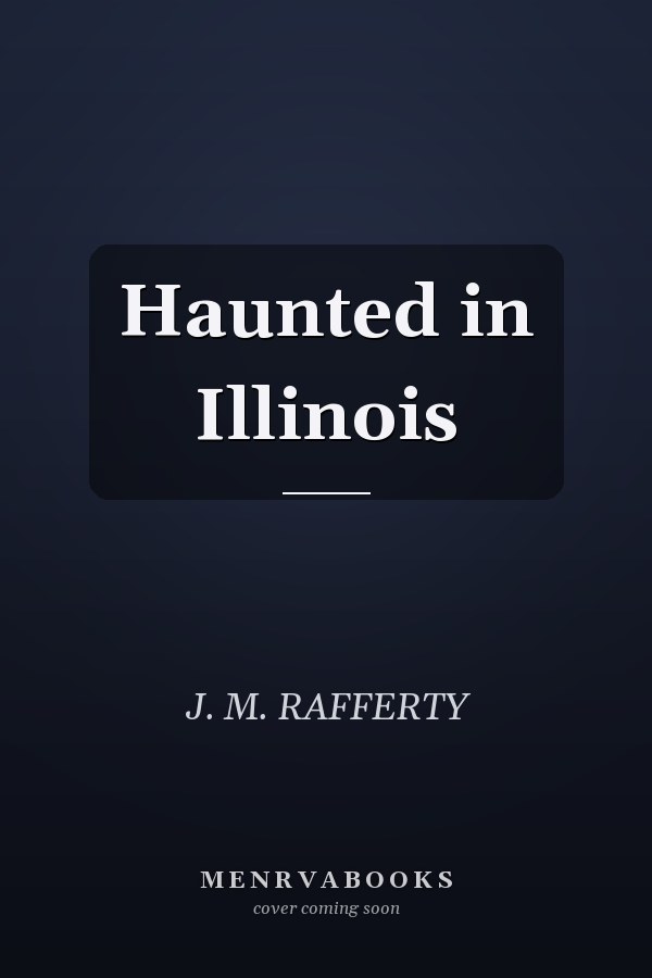 Haunted in Illinois