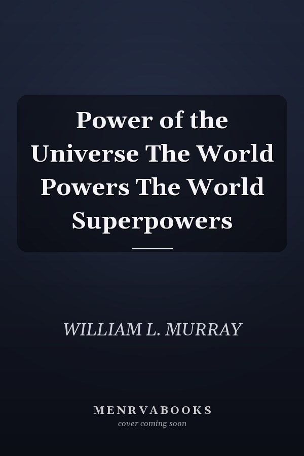 Power of the Universe The World Powers The World Superpowers