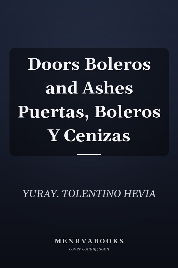 Doors Boleros and Ashes Puertas, Boleros Y Cenizas