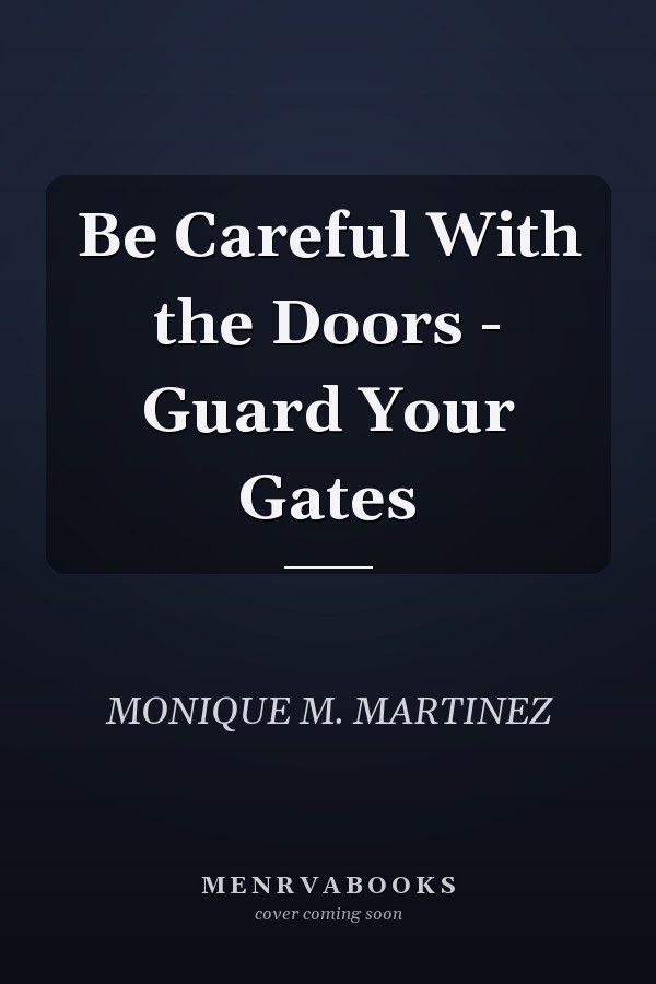 Be Careful With the Doors - Guard Your Gates