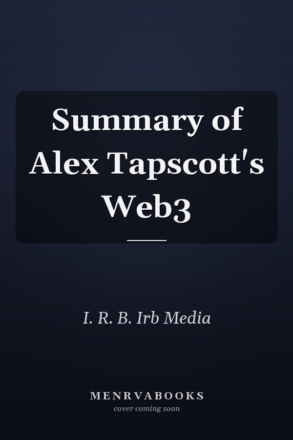 Summary of Alex Tapscott's Web3