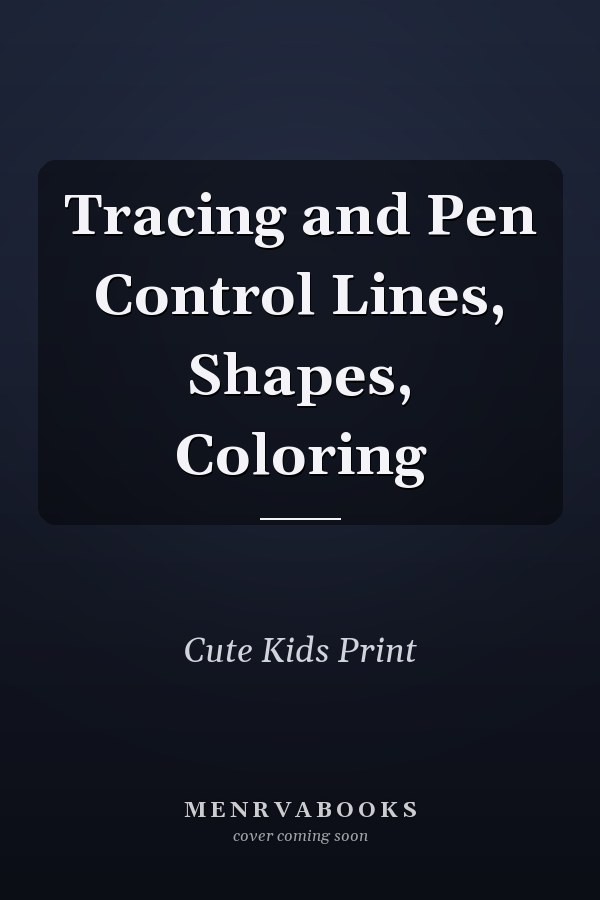 Tracing and Pen Control Lines, Shapes, Coloring
