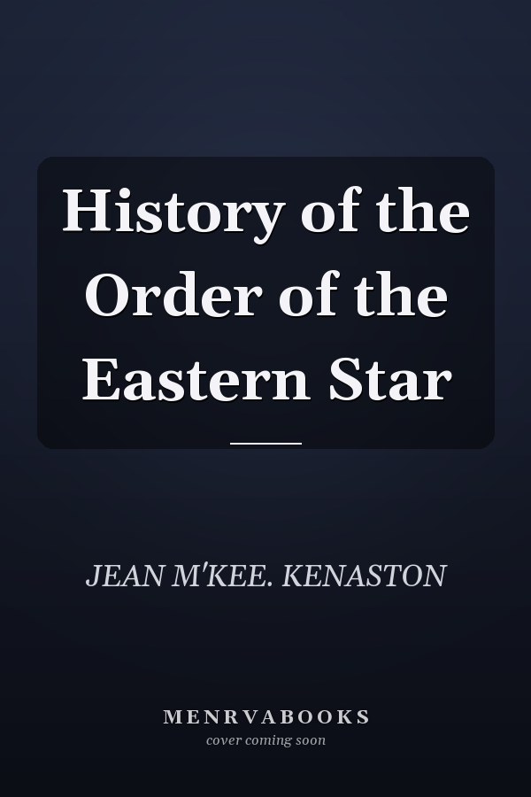 History of the Order of the Eastern Star
