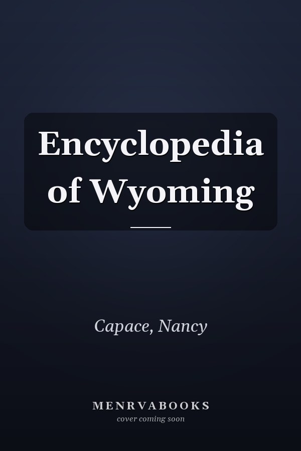 Encyclopedia of Wyoming