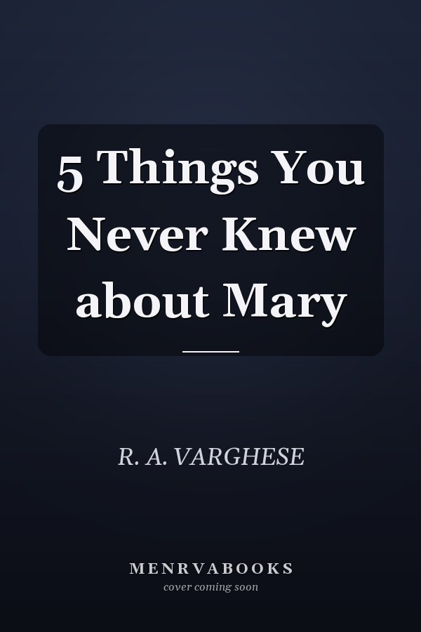 5 Things You Never Knew about Mary