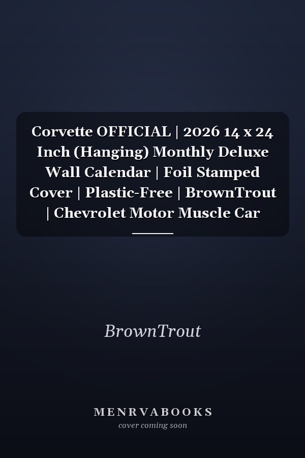 Corvette OFFICIAL | 2026 14 x 24 Inch (Hanging) Monthly Deluxe Wall Calendar | Foil Stamped Cover | Plastic-Free | BrownTrout | Chevrolet Motor Muscle Car