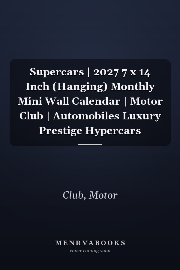 Supercars | 2027 7 x 14 Inch (Hanging) Monthly Mini Wall Calendar | Motor Club | Automobiles Luxury Prestige Hypercars