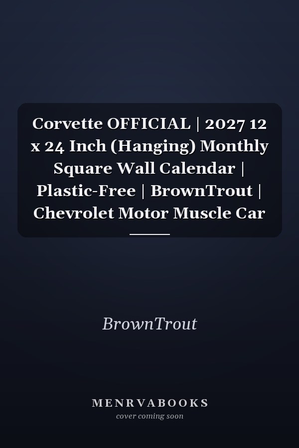 Corvette OFFICIAL | 2027 12 x 24 Inch (Hanging) Monthly Square Wall Calendar | Plastic-Free | BrownTrout | Chevrolet Motor Muscle Car