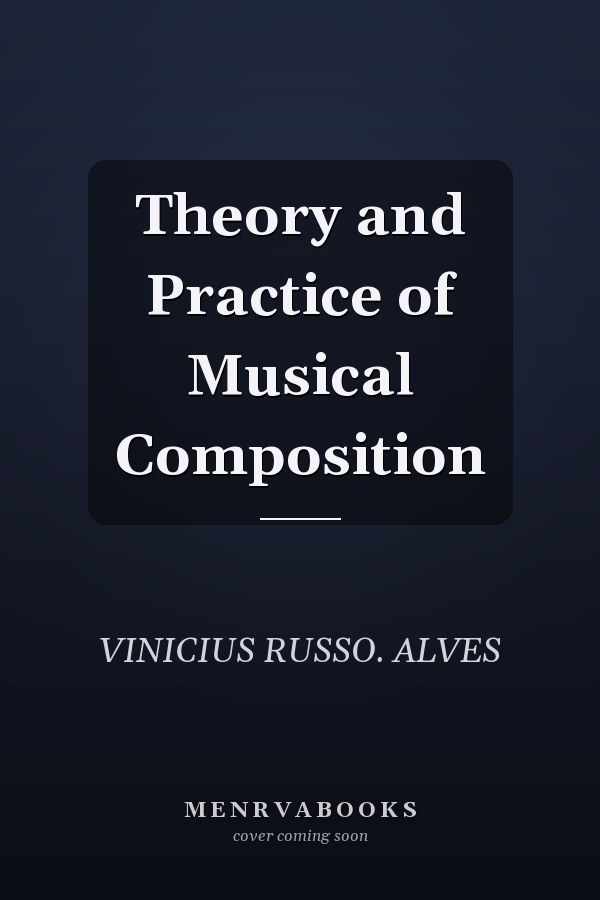 Theory and Practice of Musical Composition
