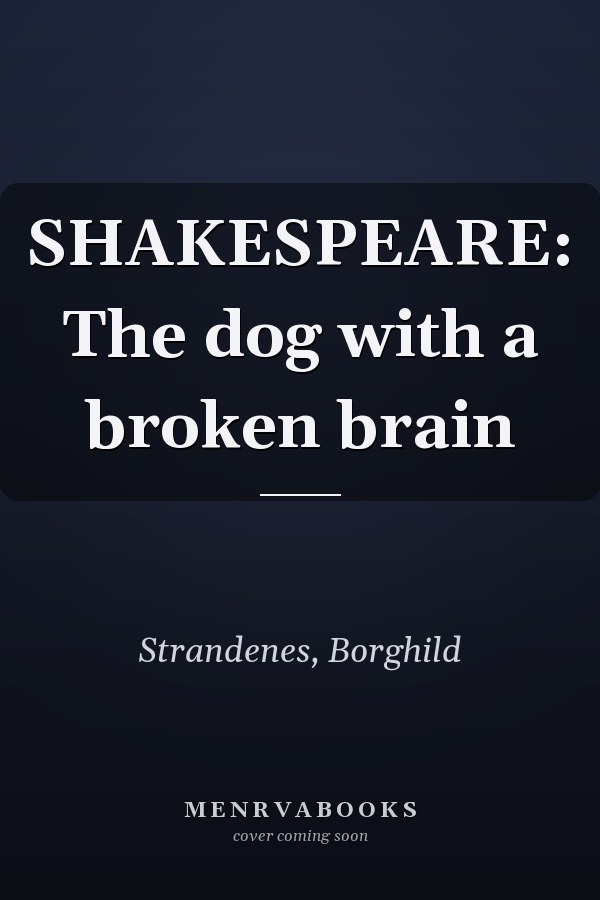 SHAKESPEARE: The dog with a broken brain
