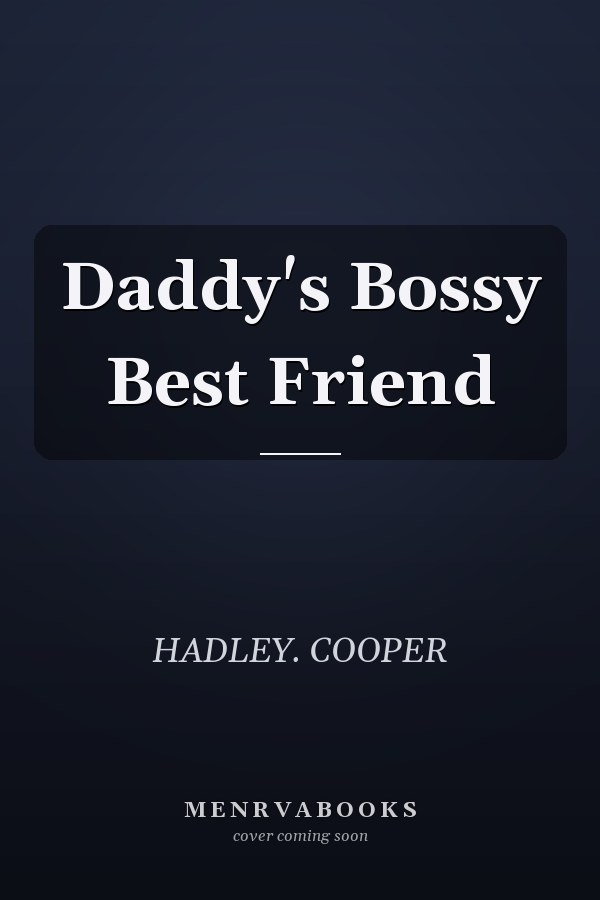 Daddy's Bossy Best Friend