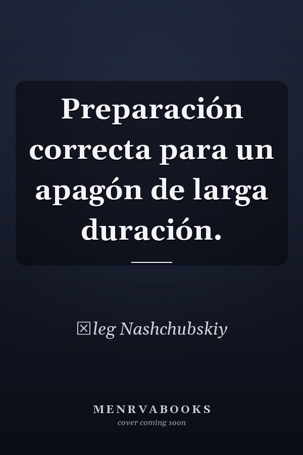 Preparación correcta para un apagón de larga duración.