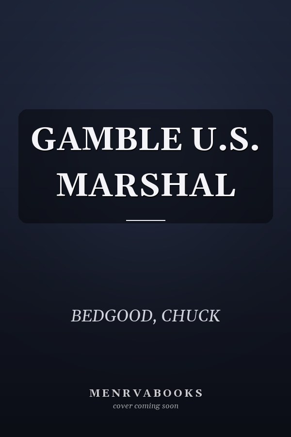 GAMBLE U.S. MARSHAL