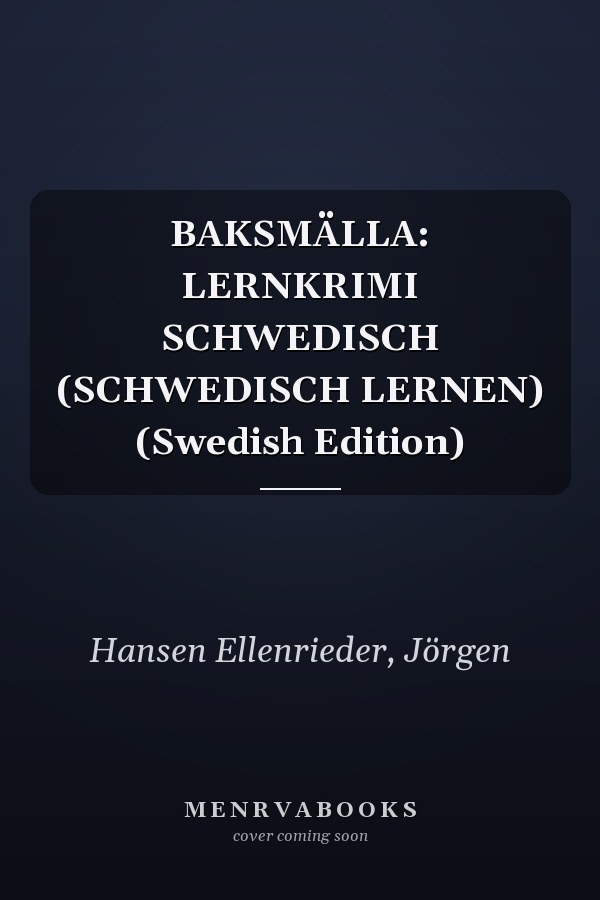 BAKSMÄLLA: LERNKRIMI SCHWEDISCH (SCHWEDISCH LERNEN) (Swedish Edition)
