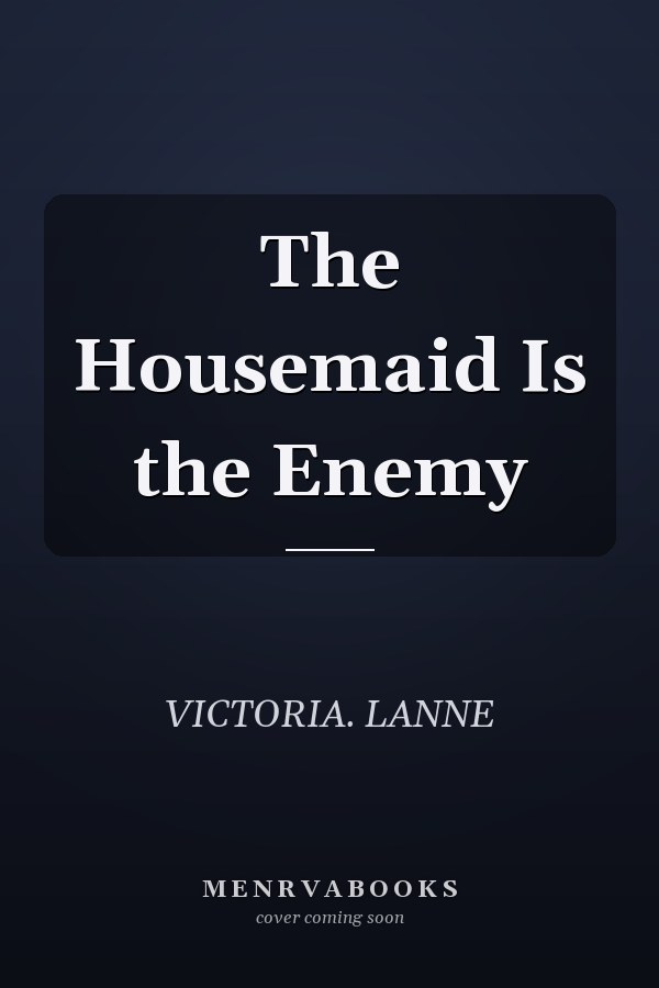 The Housemaid Is the Enemy