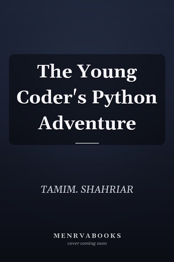 The Young Coder's Python Adventure
