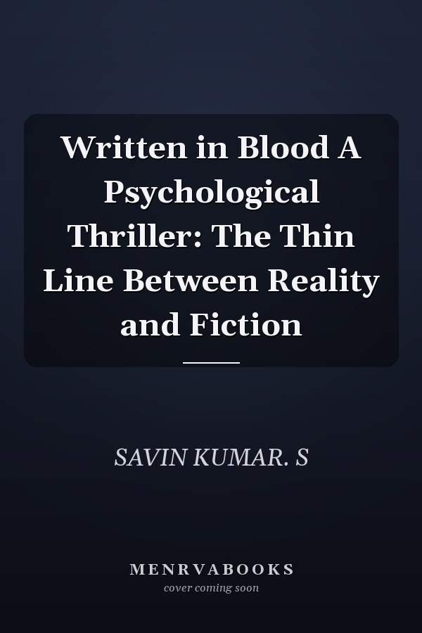Written in Blood A Psychological Thriller: The Thin Line Between Reality and Fiction