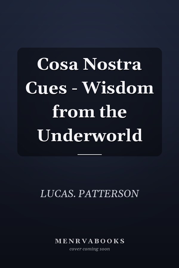 Cosa Nostra Cues - Wisdom from the Underworld