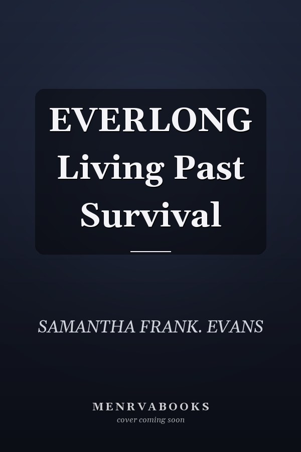 EVERLONG Living Past Survival