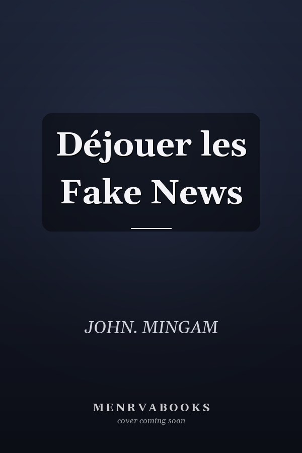 Déjouer les Fake News
