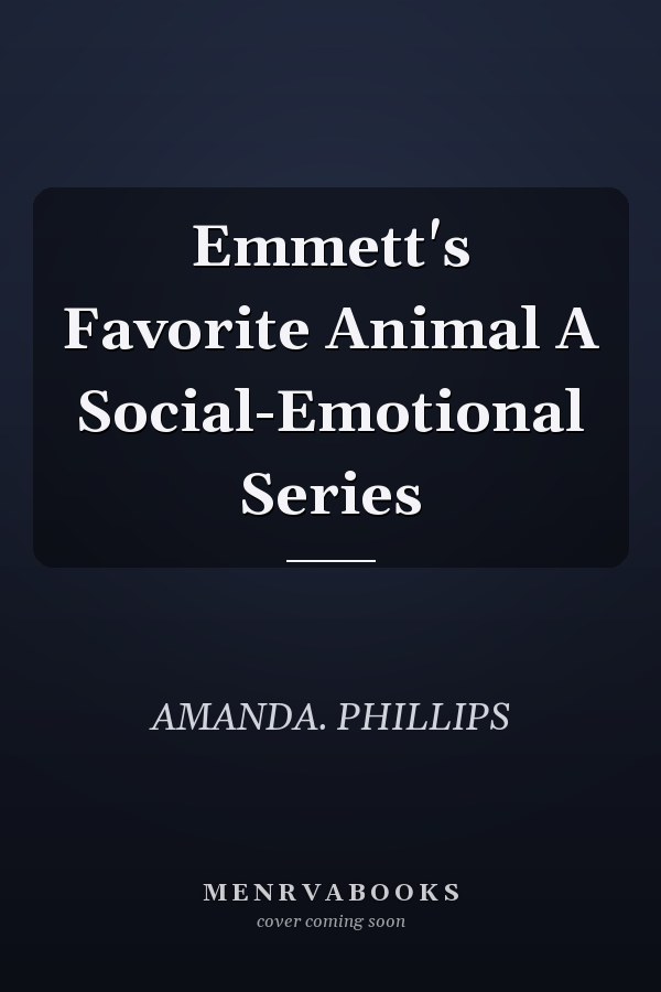 Emmett's Favorite Animal A Social-Emotional Series