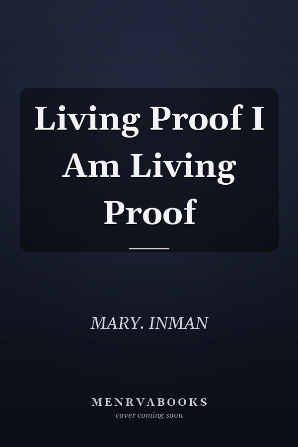 Living Proof I Am Living Proof