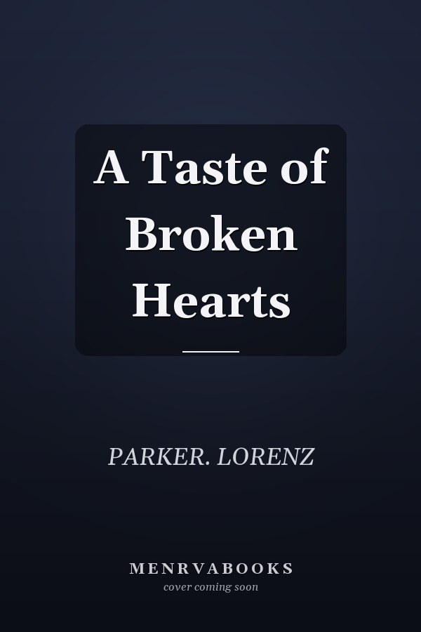 A Taste of Broken Hearts