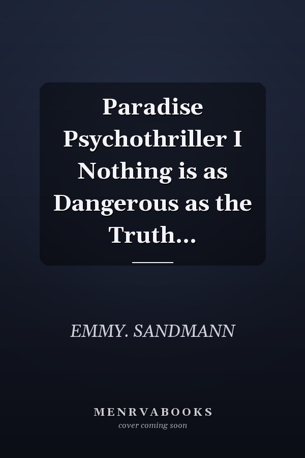 Paradise Psychothriller I Nothing is as Dangerous as the Truth...