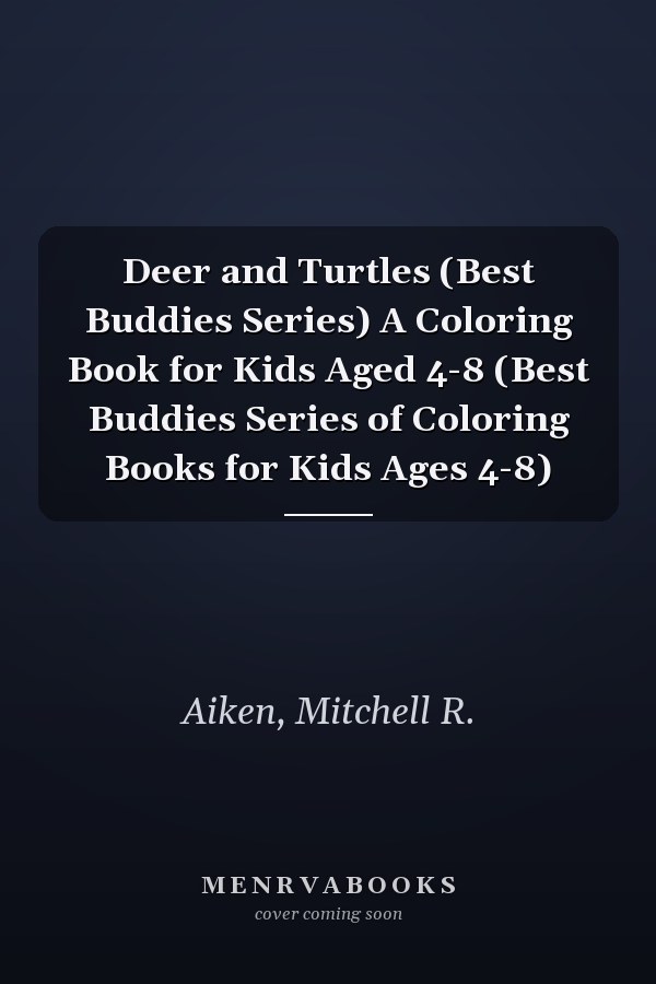 Deer and Turtles (Best Buddies Series) A Coloring Book for Kids Aged 4-8 (Best Buddies Series of Coloring Books for Kids Ages 4-8)