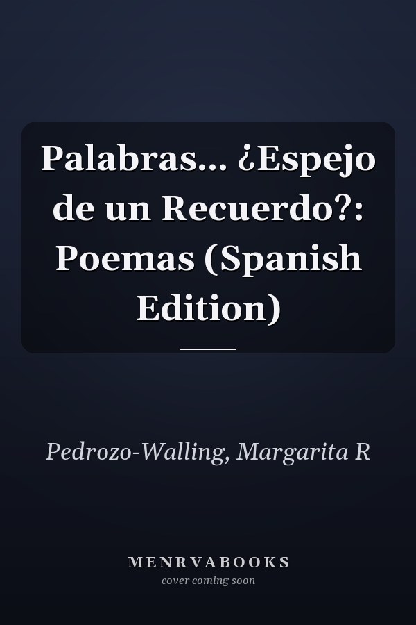 Palabras... ¿Espejo de un Recuerdo?: Poemas (Spanish Edition)