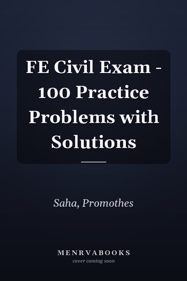 FE Civil Exam - 100 Practice Problems with Solutions