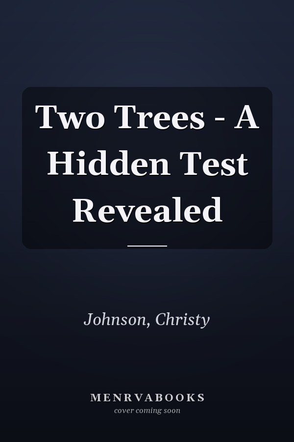 Two Trees - A Hidden Test Revealed