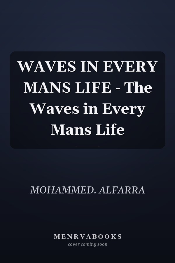 WAVES IN EVERY MANS LIFE - The Waves in Every Mans Life