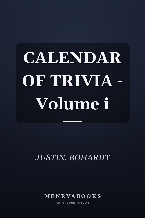 CALENDAR OF TRIVIA - Volume i