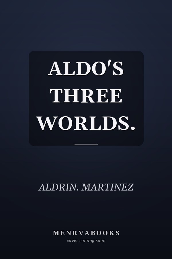 ALDO'S THREE WORLDS.