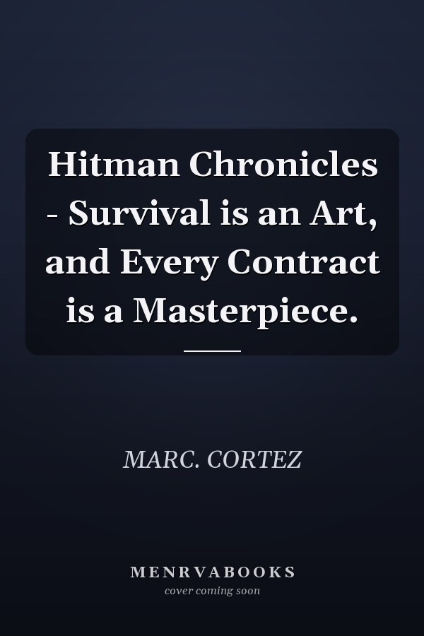 Hitman Chronicles - Survival is an Art, and Every Contract is a Masterpiece.