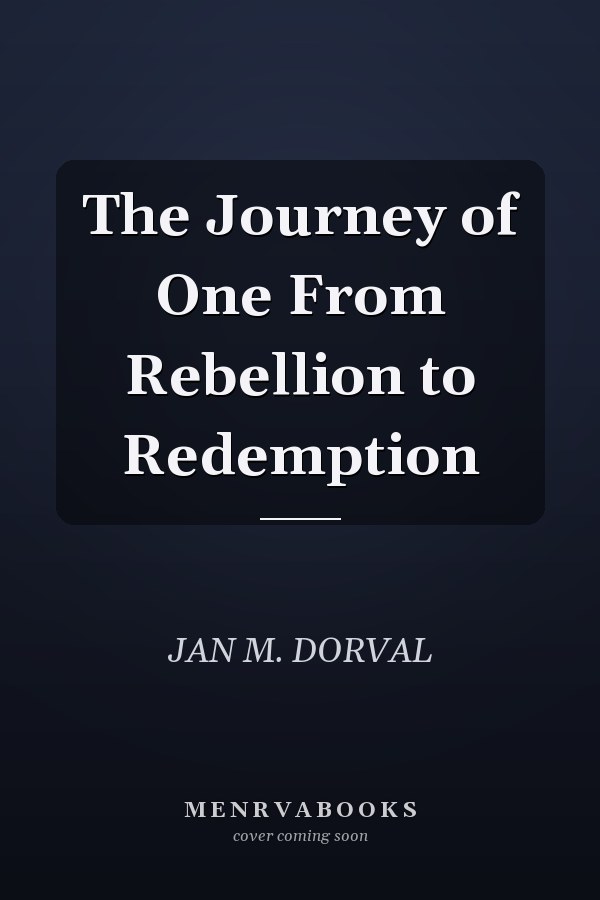 The Journey of One From Rebellion to Redemption