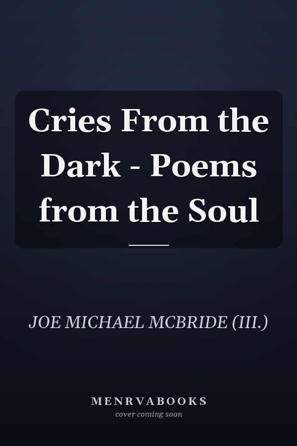 Cries From the Dark - Poems from the Soul