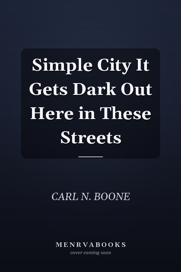 Simple City It Gets Dark Out Here in These Streets