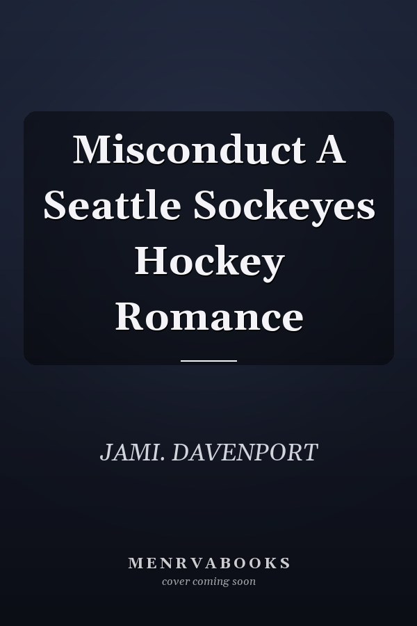 Misconduct A Seattle Sockeyes Hockey Romance
