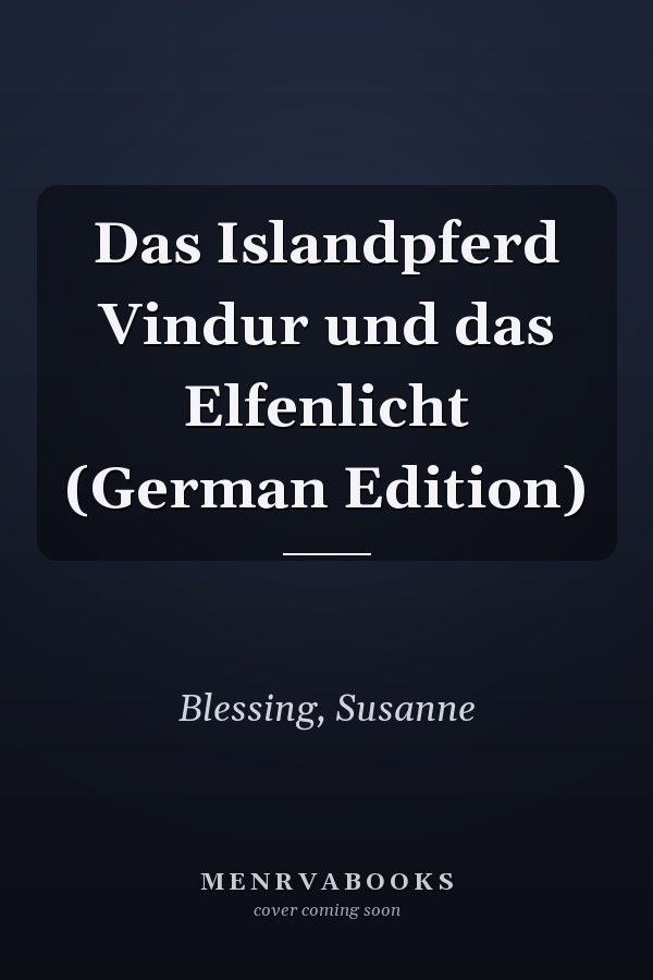 Das Islandpferd Vindur und das Elfenlicht (German Edition)