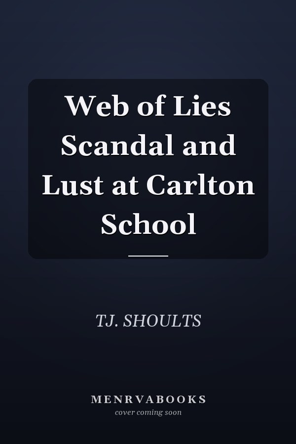 Web of Lies Scandal and Lust at Carlton School