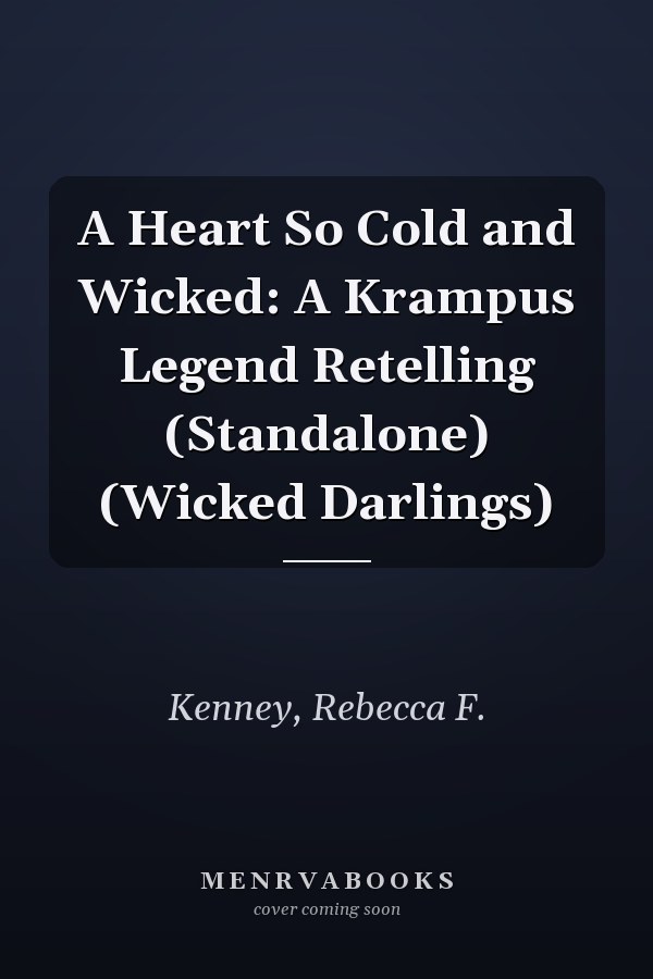 A Heart So Cold and Wicked: A Krampus Legend Retelling (Standalone) (Wicked Darlings)