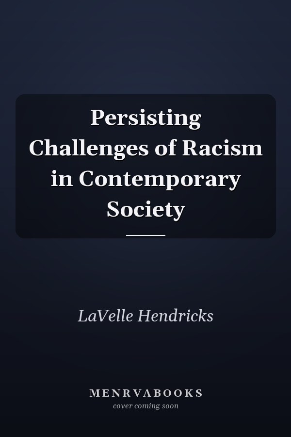 Persisting Challenges of Racism in Contemporary Society