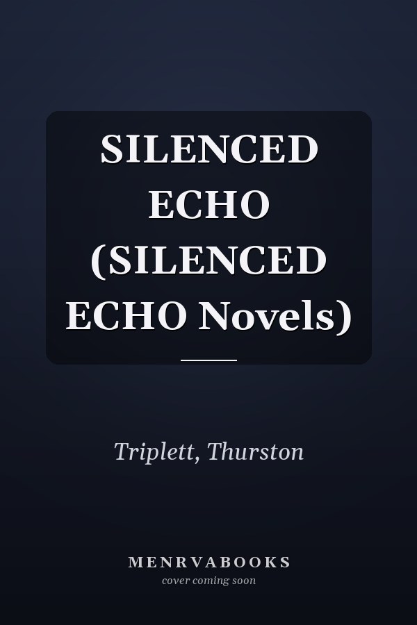 SILENCED ECHO (SILENCED ECHO Novels)