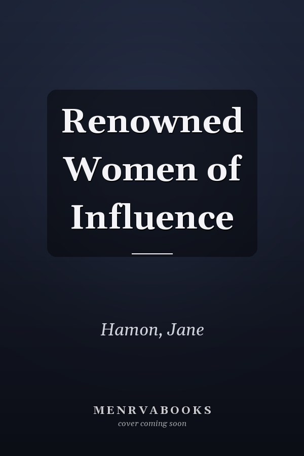 Renowned Women of Influence
